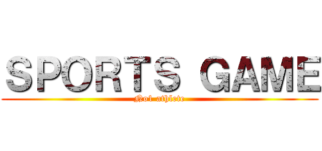 ＳＰＯＲＴＳ ＧＡＭＥ (No1 athlete)