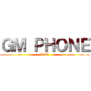 ＧＭ ＰＨＯＮＥ (LOL)