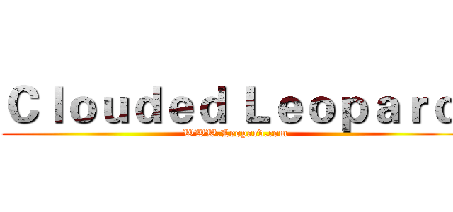 Ｃｌｏｕｄｅｄ Ｌｅｏｐａｒｄ  (WWW.Leopard.com)