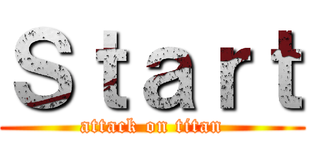 Ｓｔａｒｔ (attack on titan)