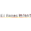 Ｅｌ Ｒｅｎａｃｉｍｉｅｎｔｏ (Español)