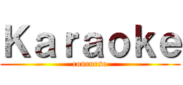 Ｋａｒａｏｋｅ (concurso)