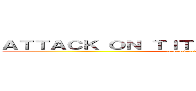 ＡＴＴＡＣＫ ＯＮ ＴＩＴＡＮ ＡＲＡＢＩＣ ＷＩＫＩ (ar.attackontitan.wikia.com)