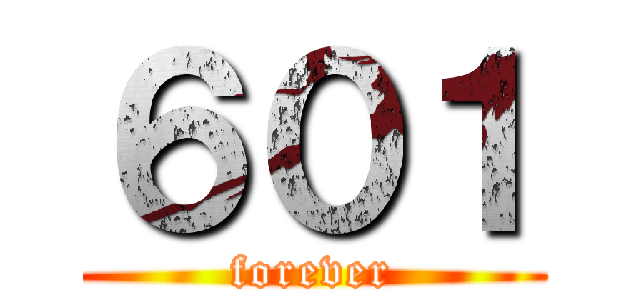 ６０１ (forever)
