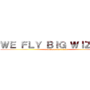 ＷＥ ＦＬＹ ＢＩＧ ＷＩＺＡＲＤ (e nois que voa bruxao)