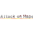 Ａｔｔａｃｋ ｏｎ Ｈａｐｅ ()