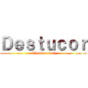 Ｄｅｓｔｕｃｏｒ (El subnormal)