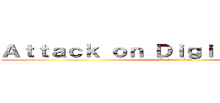 Ａｔｔａｃｋ ｏｎ Ｄｉｇｉｔａｌ Ｍｅｄｉａ (attack on titan)