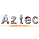 Ａｚｔｅｃ (JujutsuKaisen)