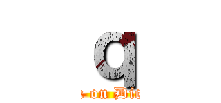 ｑ (Attack on Dictator)