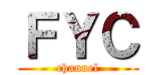 ＦＹＣ (channel)