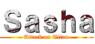 Ｓａｓｈａ (Attack on Titan)