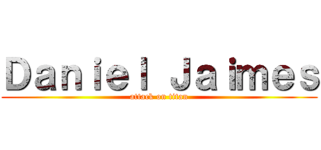 Ｄａｎｉｅｌ Ｊａｉｍｅｓ (attack on titan)
