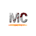 ＭＣ (carzy player)