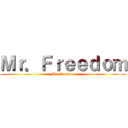 Ｍｒ．Ｆｒｅｅｄｏｍ (Mr.Freedom)