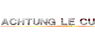 ＡＣＨＴＵＮＧ ＬＥ ＣＵＲＶＩＣＡ (LE CURVA)