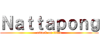 Ｎａｔｔａｐｏｎｇ (attack on titan)