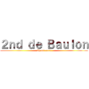 ２ｎｄ ｄｅ Ｂａｕｌｏｎ (Ah oui ouais)