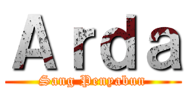Ａｒｄａ (Sang Penyabun)