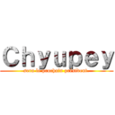 Ｃｈｙｕｐｅｙ (sera le prochain président.)