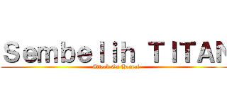 Ｓｅｍｂｅｌｉｈ ＴＩＴＡＮ (Attack On Hentai)