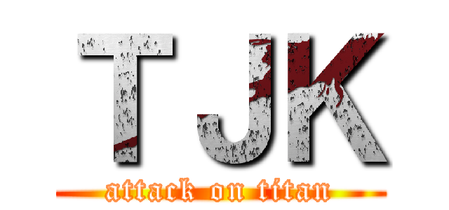 ＴＪＫ (attack on titan)