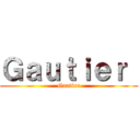 Ｇａｕｔｉｅｒ  (Gautier)
