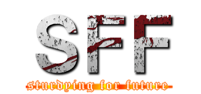 ＳＦＦ (sturdying for future)