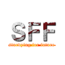 ＳＦＦ (sturdying for future)