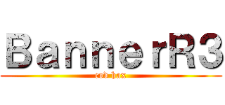 ＢａｎｎｅｒＲ３ (cod hax)