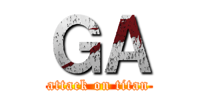 ＧＡ (attack on titan)