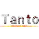 Ｔａｎｔｏ (attack on titan)