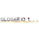 ＧＬＯＳＡＲＩＯ １．．． ()