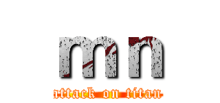 ｍｎ (attack on titan)