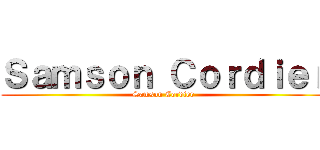 Ｓａｍｓｏｎ Ｃｏｒｄｉｅｒ (Samson Cordier)