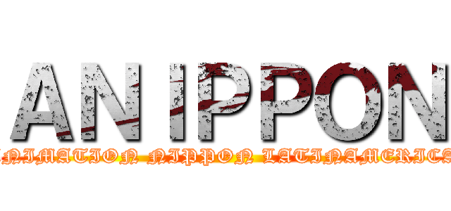 ＡＮＩＰＰＯＮ (ANIMATION NIPPON LATINAMERICA)