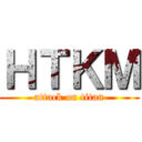 ＨＴＫＭ (attack on titan)