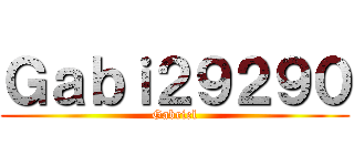 Ｇａｂｉ２９２９０ (Gabriel)