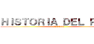 ＨＩＳＴＯＲＩＡ ＤＥＬ ＰＥＲＵ (VICTOR)