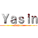 Ｙａｓｉｎ (Mahoon)
