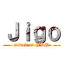 Ｊｉｇｏ (attack on FDP)