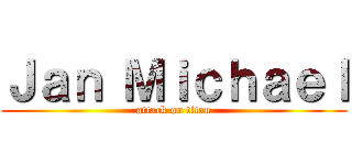 Ｊａｎ Ｍｉｃｈａｅｌ (attack on titan)