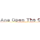 Ａｎａ Ｏｐｅｎ Ｔｈｅ Ｇａｔｅ (Fucking Hell)