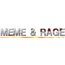 ＭＥＭＥ ＆ ＲＡＧＥ ()