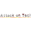 Ａｔｔａｃｋ ｏｎ Ｔｅｃｈ ()