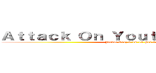 Ａｔｔａｃｋ Ｏｎ Ｙｏｕｔｈ Ｃｕｌｔｕｒｅ  (Jackie Cruz 5-18-15 Per.5)