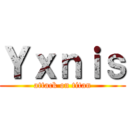 Ｙｘｎｉｓ (attack on titan)