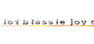 ｌｏｔ ｂｌｅｓｓｉｅ ｊｏｙ ｃ． Ｔａｍａｙｏ (BLESSIE JOY )
