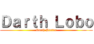 Ｄａｒｔｈ Ｌｏｂｏ (Darth Hunter)