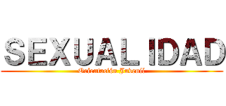 ＳＥＸＵＡＬＩＤＡＤ (Orientación Juvenil)